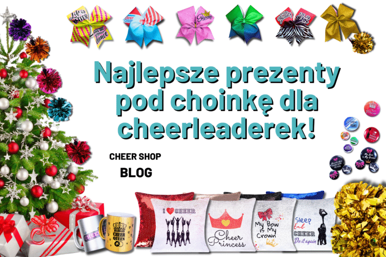 CHEER SHOP BLOG Najlepsze prezenty pod choinkę dla cheerleaderki, prezent na święta, prezent dla cheerleaderki, cheer box