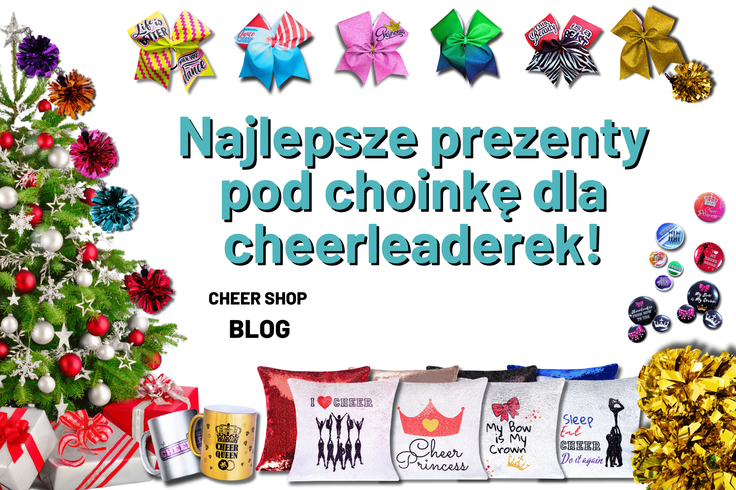 CHEER SHOP BLOG Najlepsze prezenty pod choinkę dla cheerleaderki, prezent na święta, prezent dla cheerleaderki, cheer box