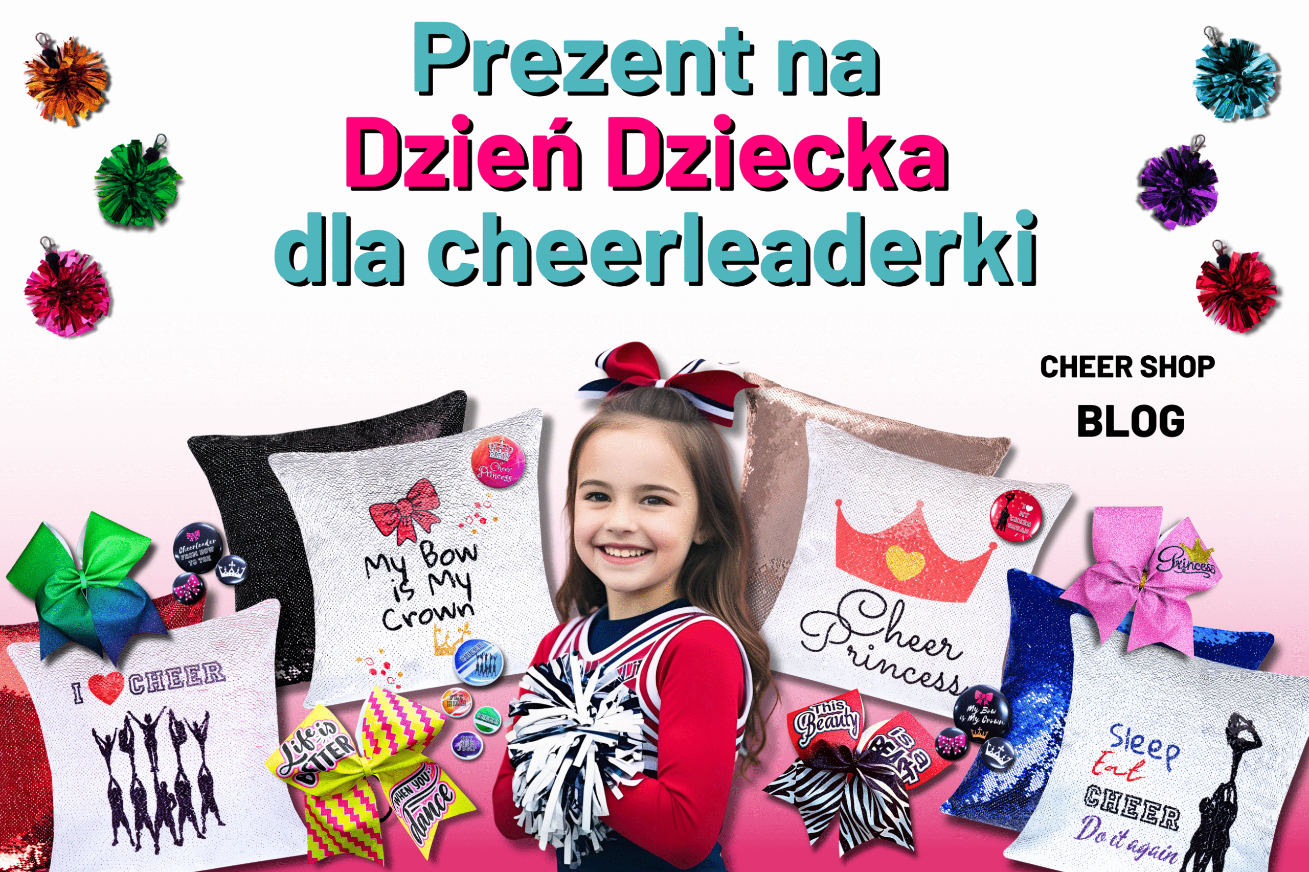 CHEER SHOP BLOG najlepszy prezent na dzień dziecka dla cheerleaderki, gift for cheerleader
