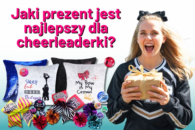 jaki prezent jest najlepszy dla cheerleaderki, gdzie kupić prezent dla cheerleaderki, idealny prezent dla cheerleaderki